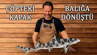 Eski Kapak Balığa Dönüştü