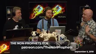 Denis Has a Question - Do Christians Believe in the Natural World? | The Non-Prophets 17.16