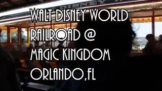 Walt Disney World RailRoad   Magic Kingdom   Orlando,Fl   Adventures In Disney World