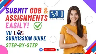 How to Submit GDB and Assignments on VU LMS | Step-by-Step Guide | Full Process Explained