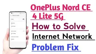 OnePlus Nord CE 4 Lite 5G How to Solve Internet Network Problem Solution Tips And Tricks