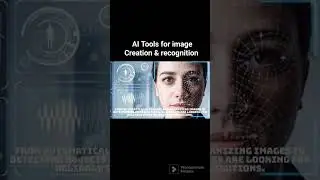 AI Tools for Image Creation & recognition!! 