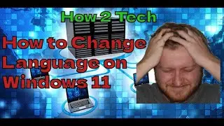 How to Change Language on Windows 11 and how to add Languages