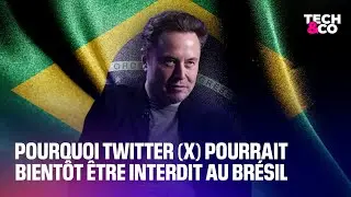 Pourquoi Twitter (X) pourrait bientôt être interdit au Brésil
