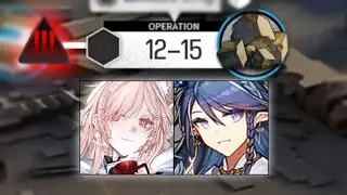 [Arknights] 12-15 Adverse | 2 Op Clear