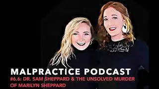 Malpractice Podcast #6.6: Dr. Sam Sheppard, and the Unsolved Murder of Marilyn Sheppard, Pt. I