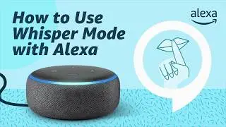 How to Use Whisper Mode with Alexa