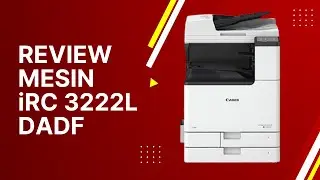 Mesin Fotocopy Canon iRC 3222L DADF | Review Mesin