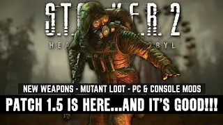 This HUGE PATCH 1.5 Update will make you redownload STALKER 2!!!