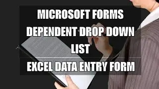 What's the Idea Behind Excel Microsoft Forms dependent drop down ?