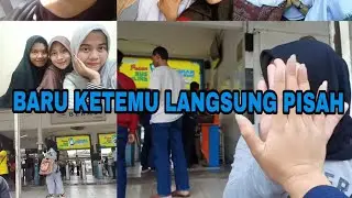 VLOG 5 // BARU KETEMU LANGSUNG PISAH 😢