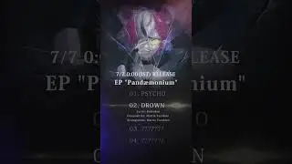 First EP【Pandæmonium】 - Track 2 Preview!!