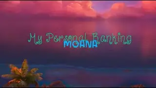 Personal Ranking: Moana