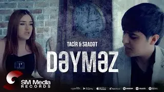 Tacir Məmmədov x Səadət Hüseynzadə — Dəyməz (Rəsmi Musiqi Videosu)