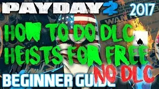 Payday 2 - How to do DLC Heists for *FREE* (No DLC Required!)