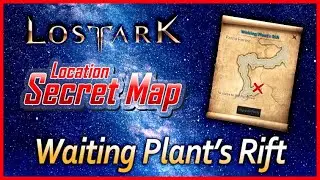 Lost Ark - Waiting Plant's Rift | Secret Map