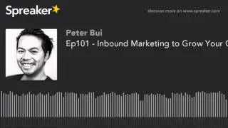 Ep101 - Inbound Marketing to Grow Your Customers with Ryan Ozimek