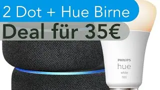 2 Echo Dot + Hue Glühbirne für 35€!!