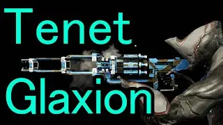 【Warframe】Tenet Glaxion Build!