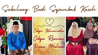 SEKALUNG BUDI SEJAMBAK KASIH | CIKGU KAMARUDIN | CIKGU ROSMINI | PUAN MISLINA