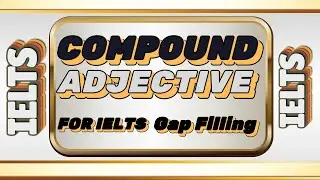 Compound Adjective Words For IELTS ( WITH ADJECTIVES )