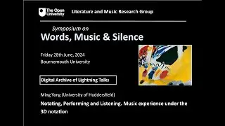 Words, Music and Silence Digital Lightning Talk: Ming Yang