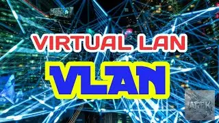 VIRTUAL LOCAL AREA NETWORK (VLAN)