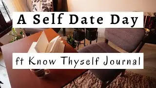 A self date day with KNOW THYSELF JOURNAL| Self Care Day 2022| Self Discovery with KNOW THYSELF