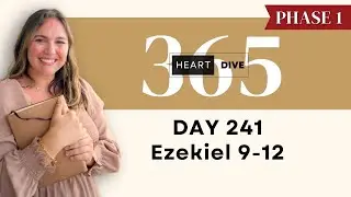 Day 241 Ezekiel 9-12 | Daily One Year Bible Study | Audio Bible Reading with Commentary