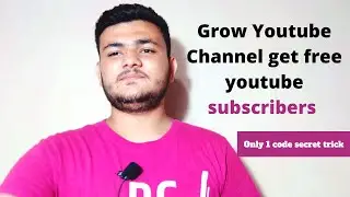 Grow youtube channel get free youtube subscribers l 1 code trick l malik tec video