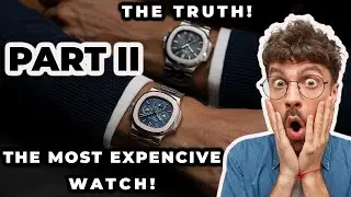 Will a Patek Philippe still be a Patek Philippe in 100 years? The 350,000 $ Watche (Part 2)