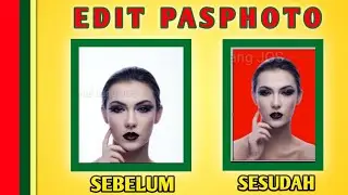 Tutorial Photoshop, Cara Edit Pasphoto di Photoshop dengan Mudah