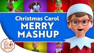 Christmas Carol Merry Mashup! | The Elf on the Shelf, Elf Mates, & Elf Pets