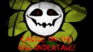 Castle On The Hill Undertale!