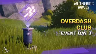 Overdash Club (Event Day 3) - Track 3 | Wuthering Waves