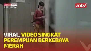 VIRAL, VIDEO SINGKAT PEREMPUAN BERKEBAYA MERAH