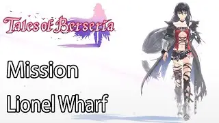 Tales of Berseria Mission Lionel Wharf