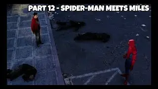 Spider-Man | Walkthrough | Part 12 - Spider-Man Meets Miles