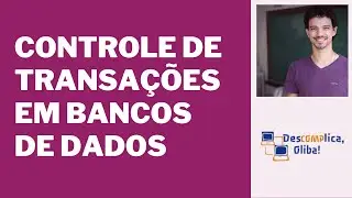 Transações em Banco de Dados - Conceito ACID e Comandos em PostgreSQL - COMMIT, ROLLBACK e SAVEPOINT