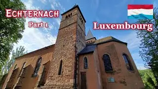 ECHTERNACH - LUXEMBUORG // PART 1