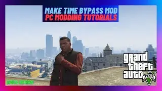 2022 PC Modding Tutorials: How To Install The Make Time Bypass Mod In GTAV SP