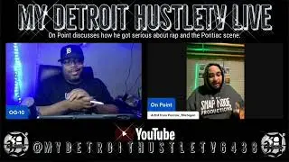 Part 3 of the My Detroit HustleTV Live Interview with Pontiac rapper On Point
