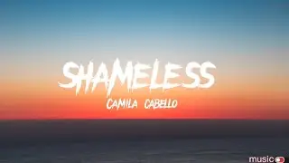 Camila Cabello-Shameless (lyrics)