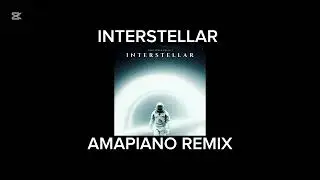 INTERSTELLAR SOUND TRACK (Bootleg Amapiano Remix)