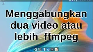 merge menggabungkan concat video menggunakan ffmpeg linux