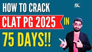 How to Prepare for CLAT PG 2025 in 75 Days | CLAT PG 2025 Preparation | CLAT LLM 2025 Preparation
