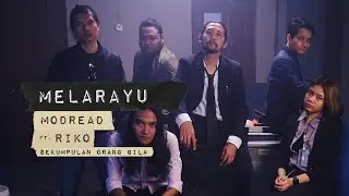MODREAD FEAT. RIKO ( SEKUMPULAN ORANG GILA ) - MELARAYU ( OFFICIAL MUSIC VIDEO )
