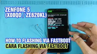 Asus X00QD | ZE620KL | Zenfone 5 | Flashing Via Fastboot