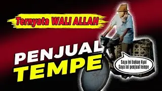 WALI ALLAH BERSEMBUNYI MENJADI PENJUAL TEMPE