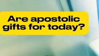 Are apostolic gifts still in operation?